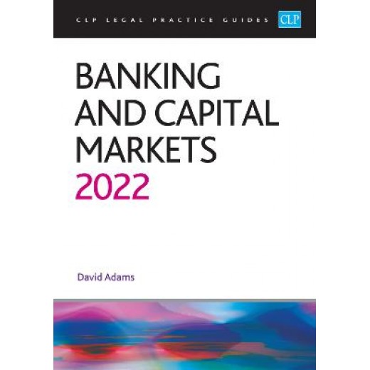 CLP Legal Practice Guides: Banking and Capital Markets 2022